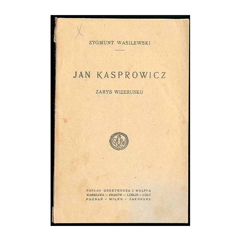 Jan Kasprowicz. Zarys wizerunku