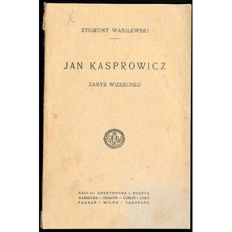 Jan Kasprowicz. Zarys wizerunku