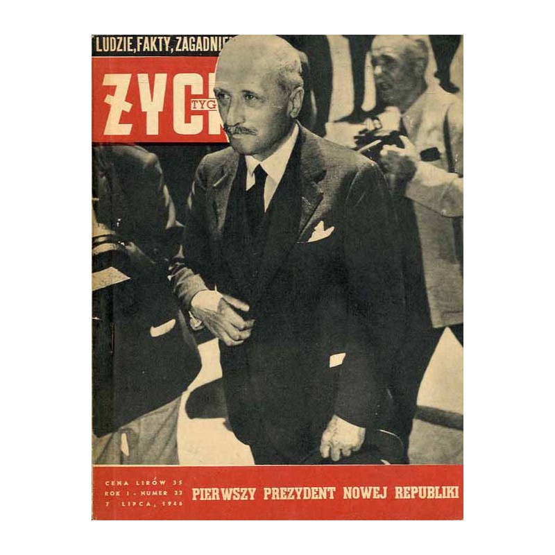 Życie Tygodnia. Ludzie, fakty, zagadnienia. R.1 (1946). Nr 23 (7 lipca 1946) / Enrico De Nicola