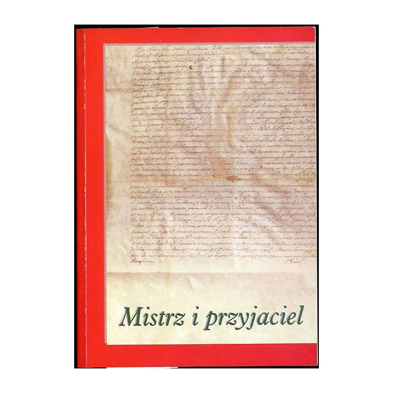 Mistrz i Przyjaciel. Księga pamiątkowa ku czci Księdza Profesora Marka Tomasza Zahajkiewicza