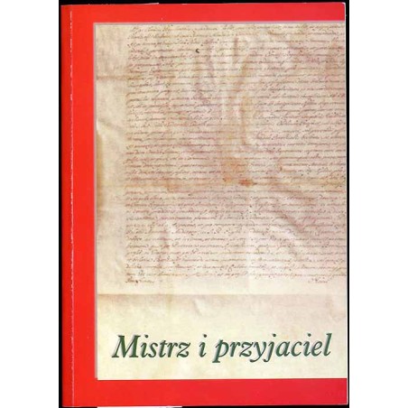 Mistrz i Przyjaciel. Księga pamiątkowa ku czci Księdza Profesora Marka Tomasza Zahajkiewicza