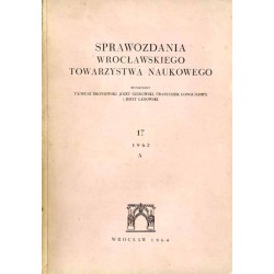 Sprawozdania Wrocławskiego Towarzystwa Naukowego. [Seria] A. Nr 17 (1962)