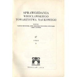 Sprawozdania Wrocławskiego Towarzystwa Naukowego. [Seria] A. Nr 17 (1962)