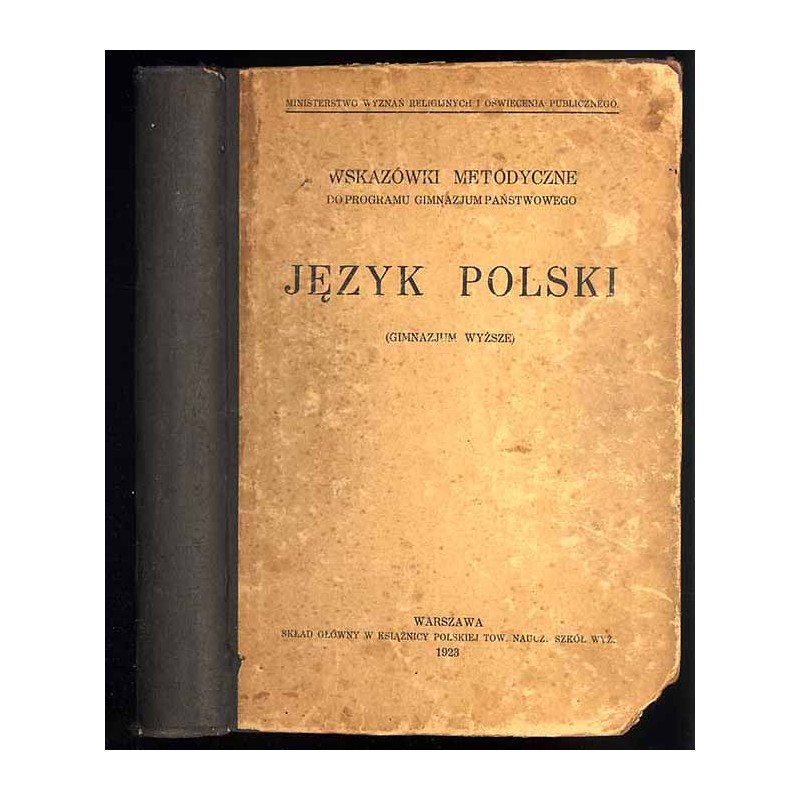 Język polski. Wskazówki metodyczne do programu gimnazjum państwowego. Gimnazjum wyższe
