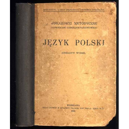Język polski. Wskazówki metodyczne do programu gimnazjum państwowego. Gimnazjum wyższe