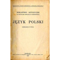 Język polski. Wskazówki metodyczne do programu gimnazjum państwowego. Gimnazjum wyższe