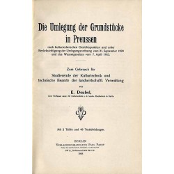 Die Umlegung der Grundstücke in Preussen. Nach kulturtechnischen Gesichtspunkten und unter Berücksichtigung der Umlegungsordnung