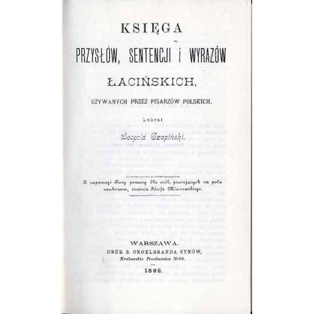 Księga przysłów, sentencji i wyrazów łacińskich, używanych przez pisarzów polskich