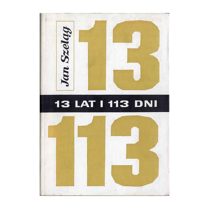 13 lat i 113 dni - felieton historyczny