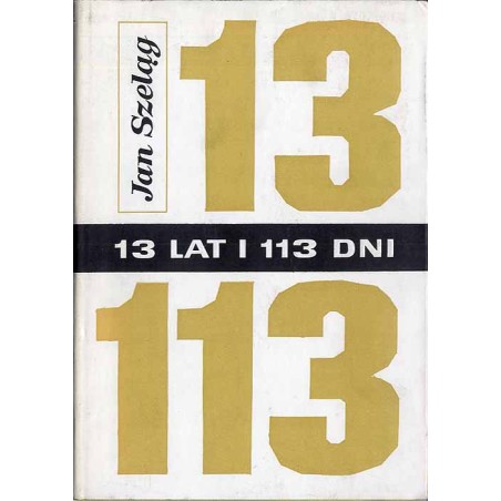 13 lat i 113 dni - felieton historyczny
