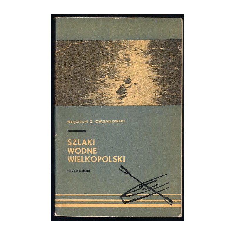 Szlaki wodne Wielkopolski. Przewodnik