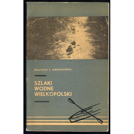 Szlaki wodne Wielkopolski. Przewodnik