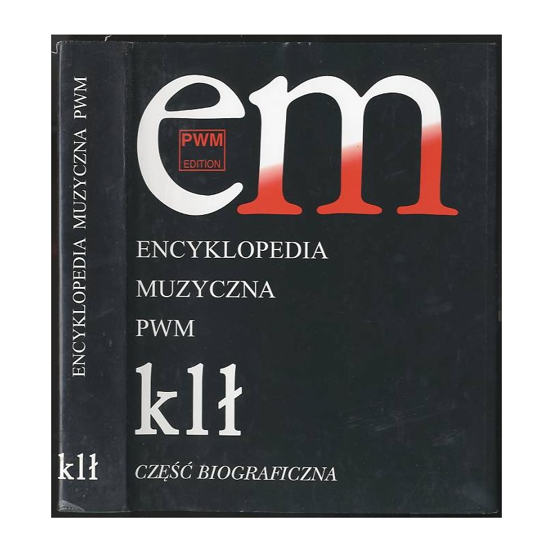 Encyklopedia muzyczna PWM. Część biograficzna. [T.5]: klł