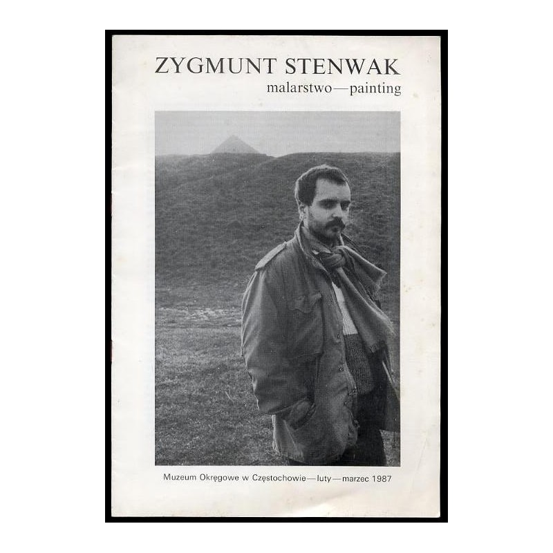Zygmunt Stenwak. Malarstwo - painting. Muzeum Okręgowe w Częstochowie, luty-marzec 1987