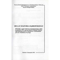 200 lat Mazurka Dąbrowskiego. Materiały z sesji naukowej zorganizowanej w dniu 11 grudnia 1997 r. przez Instytut Filologii Polsk