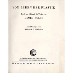 Vom Leben der Plastik. Inhalt und Schönheit des Werkes von Georg Kolbe