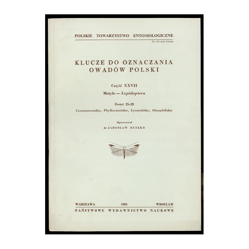 Klucze do oznaczania owadów Polski. Cz.27: Motyle - Lepidoptera. Z.25-28: Cemiostomidae, Phyllocnistidae, Lyonetiidae, Oinophili