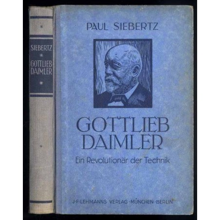 Gottlieb Daimler. Ein Revolutionär der Technik