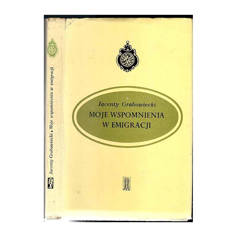 Moje wspomnienia w emigracji. Od roku 1831 do 1854 spisane w Marsylii