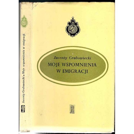 Moje wspomnienia w emigracji. Od roku 1831 do 1854 spisane w Marsylii