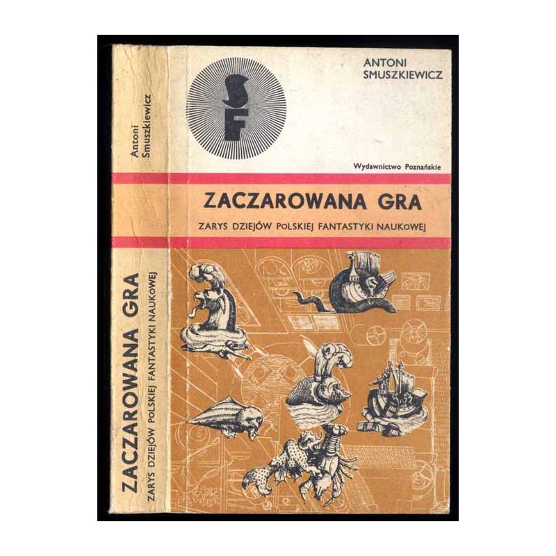 Zaczarowana gra. Zarys dziejów polskiej fantastyki naukowej