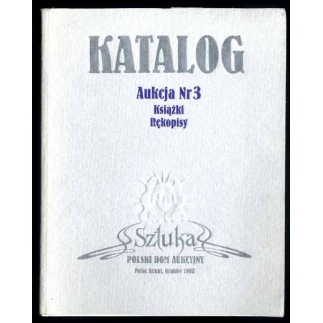["Sztuka" Polski Dom Aukcyjny Kraków] Katalog. Aukcja Nr 3. Książki i rękopisy [...] 6.12.1997