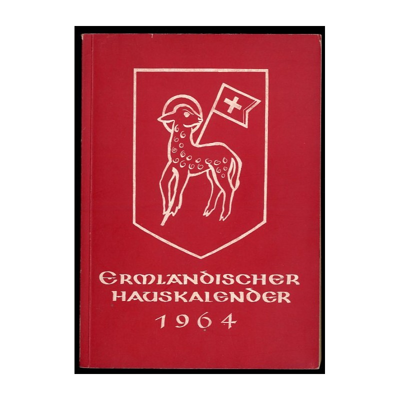 Ermländischer Hauskalender 1964. 97. Jahrgang von Julius Pohls Hauskalender