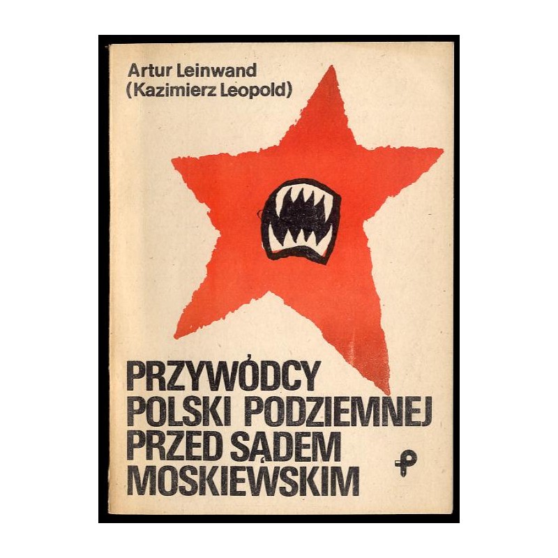 Przywódcy Polski Podziemnej przed sądem moskiewskim