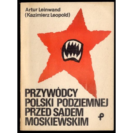 Przywódcy Polski Podziemnej przed sądem moskiewskim