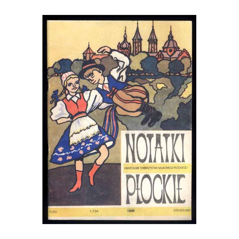 Notatki Płockie. Kwartalnik Towarzystwa Naukowego Płockiego. 1988. Nr 1/134 (Styczeń - Marzec 1988)