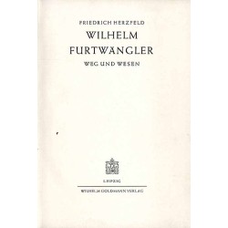 Wilhelm Furtwängler. Weg und Wesen