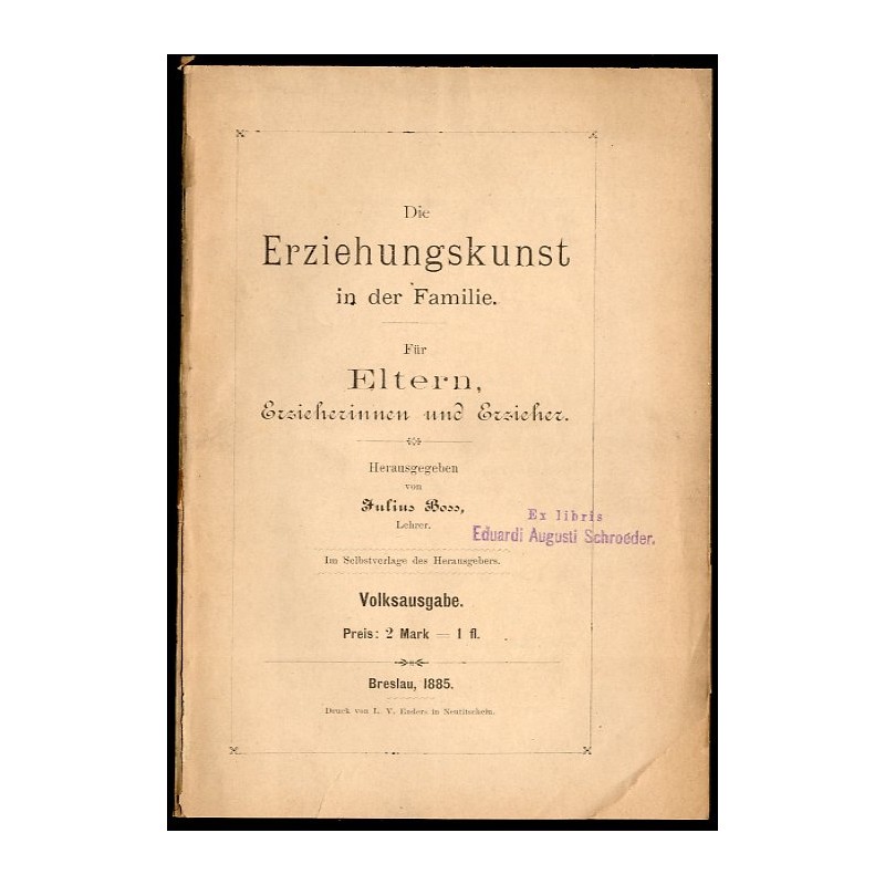 Die Erziehungskunst in der Familie für Eltern, Erzieherinnen und Erzieher