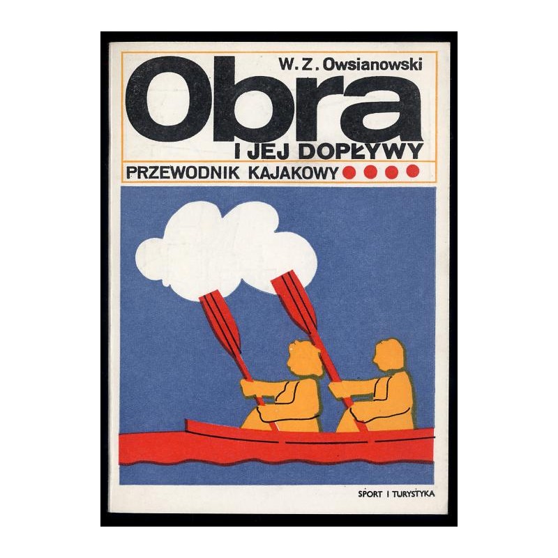Obra i jej dopływy. Przewodnik kajakowy