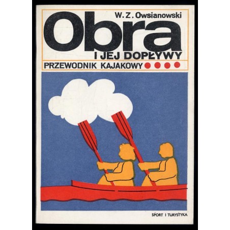 Obra i jej dopływy. Przewodnik kajakowy