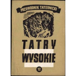 Tatry Wysokie. Przewodnik taternicki. Cz. 12: Wschodnia Batyżowiecka Przełęcz - Litworowa Przełęcz