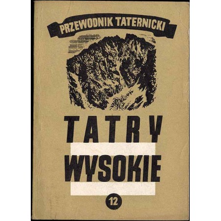 Tatry Wysokie. Przewodnik taternicki. Cz. 12: Wschodnia Batyżowiecka Przełęcz - Litworowa Przełęcz