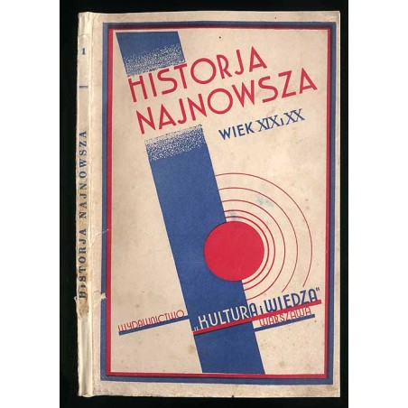 Historja najnowsza (wiek XIX i XX). [T.]1: Rewolucja francuska. Wojny napoleońskie. Święte Przymierze