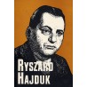 Ryszard Hajduk 1920-1982. Działacz, pisarz, dziennikarz
