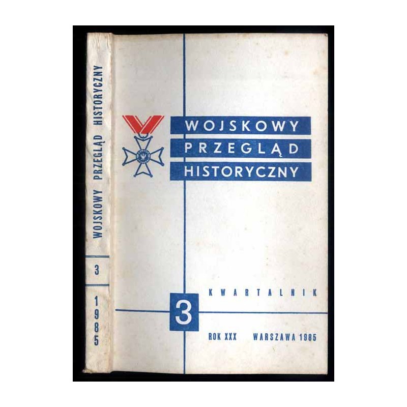 Wojskowy Przegląd Historyczny. R. 28 (1983). Nr 2-3 (104-105) (Kwiecień - Wrzesień 1983): 40 lat Ludowego Wojska Polskiego