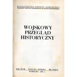 Wojskowy Przegląd Historyczny. R. 28 (1983). Nr 2-3 (104-105) (Kwiecień - Wrzesień 1983): 40 lat Ludowego Wojska Polskiego