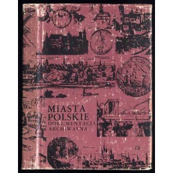 Miasta polskie. Dokumentacja archiwalna