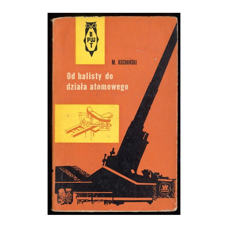 Od balisty do działa atomowego