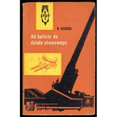 Od balisty do działa atomowego