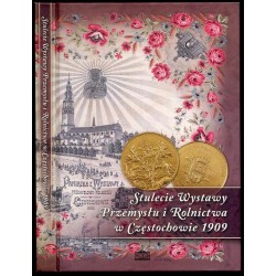 Stulecie Wystawy Przemysłu i Rolnictwa w Częstochowie 1909