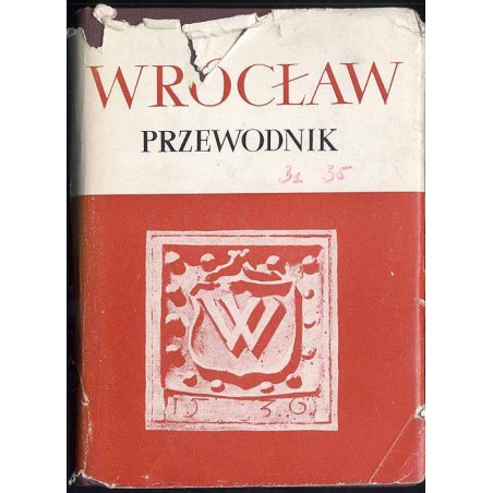 Wrocław. Przewodnik po dawnym i współczesnym mieście