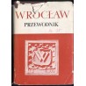 Wrocław. Przewodnik po dawnym i współczesnym mieście