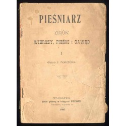 Pieśniarz. Zbiór wierszy, pieśni i gawęd. I