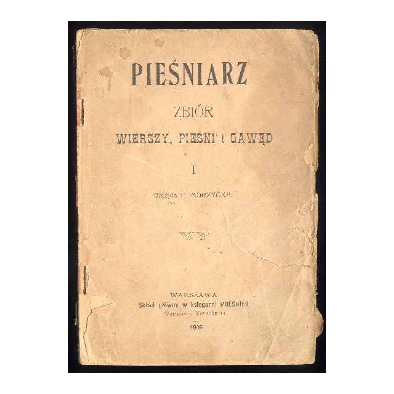 Pieśniarz. Zbiór wierszy, pieśni i gawęd. I