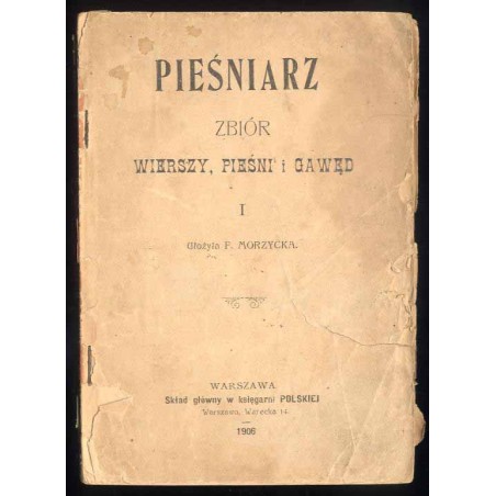 Pieśniarz. Zbiór wierszy, pieśni i gawęd. I