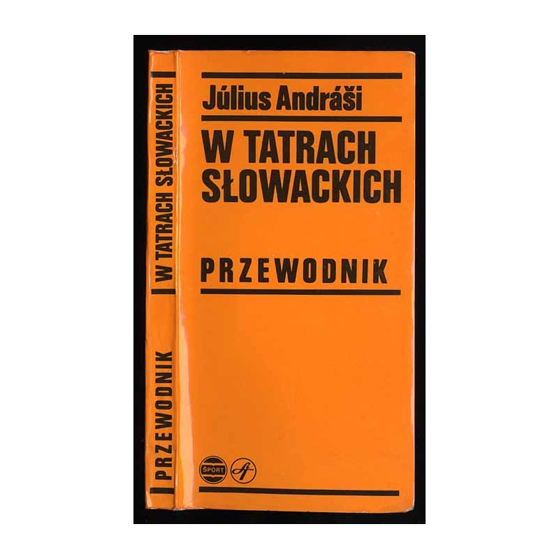 W Tatrach Słowackich. Przewodnik. Miejscowości podtatrzańskie: Jaworzyna. Ździar. Tatrzańska Kotlina. Tatrzańska Łomnica. Stary